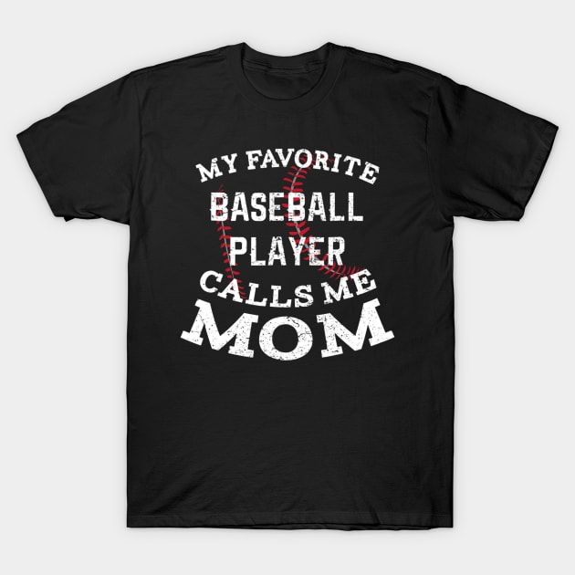 My Favorite Baseball Player Calls Me Mom Shirt Distressed T-Shirt by Chicu